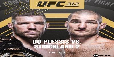 UFC 312 Du Plessis vs Strickland 2 PPV Pay Per View 2/8/25 – 8th February 2025